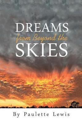 Dreams from Beyond the Skies(English, Paperback, Lewis Paulette)