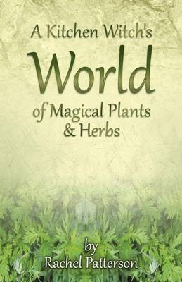 A Kitchen Witch's World of Magical Herbs & Plants(English, Electronic book text, Patterson Rachel)