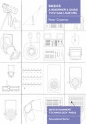 Basics - A Beginner's Guide to Stage Lighting(English, Paperback, Coleman Peter)