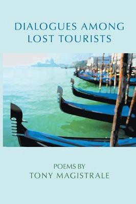 Dialogues Among Lost Tourists(English, Paperback, Magistrale Tony)