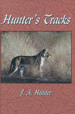 Hunter's Tracks(English, Hardcover, Hunter John A.)