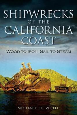 Shipwrecks of the California Coast(English, Electronic book text, White Michael D.)