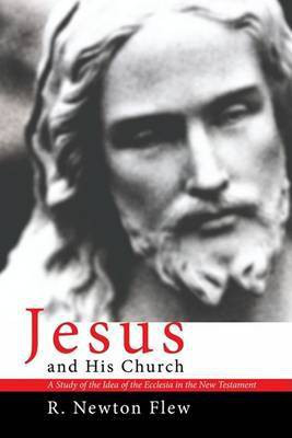 Jesus and His Church(English, Paperback, Flew R Newton)