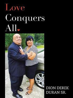 Love Conquers All(English, Paperback, Duran Dion Derek Sr)