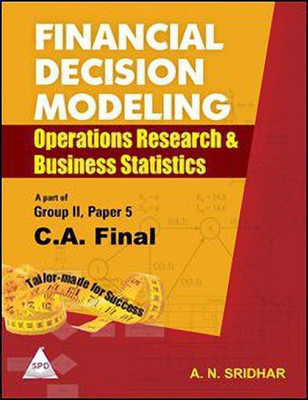 Financial Decision Modeling:Operations Research and Business Statistic(English, Paperback, Sridhar A. N.)