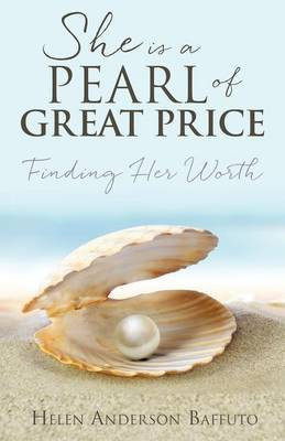 She Is a Pearl of Great Price(English, Paperback, Baffuto Helen Anderson)