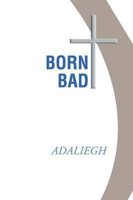 Born Bad Revived by God(English, Paperback, Adaliegh)