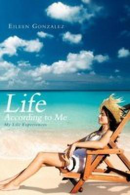 Life According to Me(English, Paperback, Gonzalez Eileen)