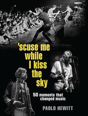 Scuse Me While I Kiss the Sky(English, Electronic book text, Hewitt Paolo)