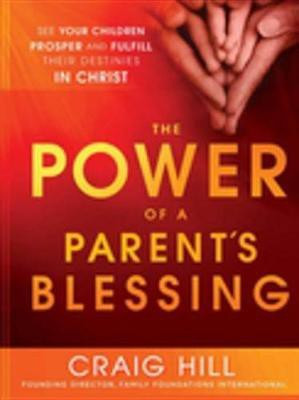 The Power of a Parent's Blessing(English, Electronic book text, Hill Craig)