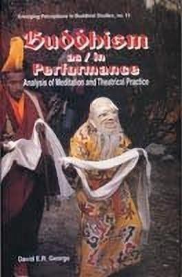 Buddhism as in Performance(English, Hardcover, George David R.)