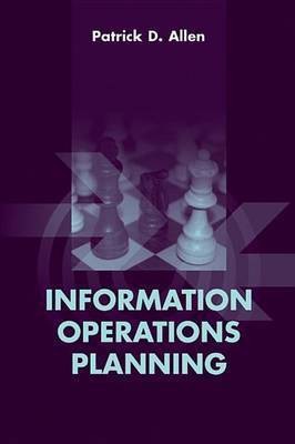 Information Operations Planning(English, Electronic book text, Allen Patrick D)