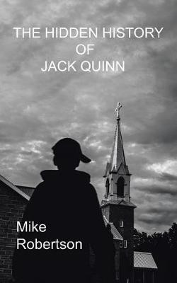The Hidden History of Jack Quinn(English, Paperback, Robertson Mike)
