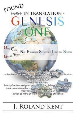 Found in Translation - GENESIS ONE(English, Paperback, Kent J Roland)