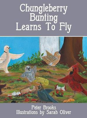 Chungleberry Bunting Learns to Fly(English, Hardcover, Brooks Peter)