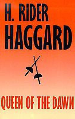 Queen of the Dawn(English, Paperback, Haggard H Rider Sir)