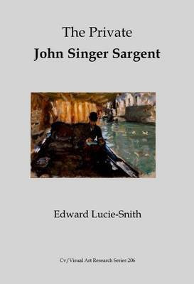 The Private John Singer Sargent(English, Paperback, Lucie-Smith Edward)
