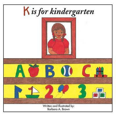 K is for kindergarten(English, Paperback, Brown Barbara a)