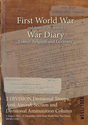 2 DIVISION Divisional Troops Anti-Aircraft Section and Divisional Ammunition Column(English, Paperback, unknown)