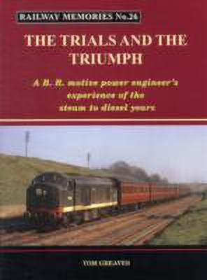 Railway Memories the Trials and the Triumph(English, Paperback, Greaves Tom)