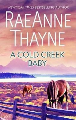 A Cold Creek Baby(English, Electronic book text, Thayne RaeAnne)