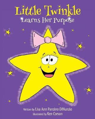 Little Twinkle Learns Her Purpose(English, Paperback, Panzino-Dinunzio Lisa Ann)