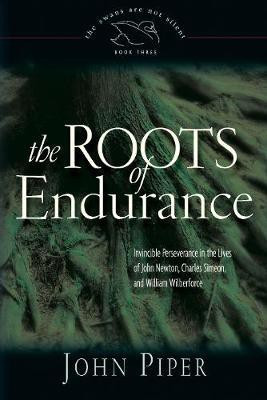 The Roots of Endurance(English, Hardcover, Piper John)