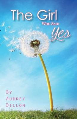 The Girl Who Said Yes(English, Paperback, Dillon Audrey)