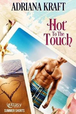 Hot to the Touch(English, Electronic book text, Kraft Adriana)