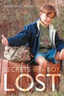 Secrets of a Boy, Lost(English, Paperback, Prentiss William C.)