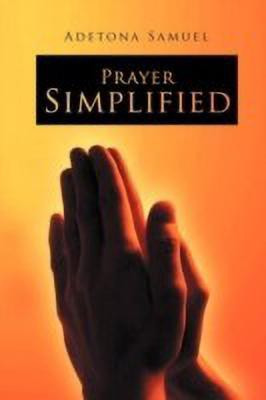 Prayer Simplified(English, Paperback, Samuel Adetona)
