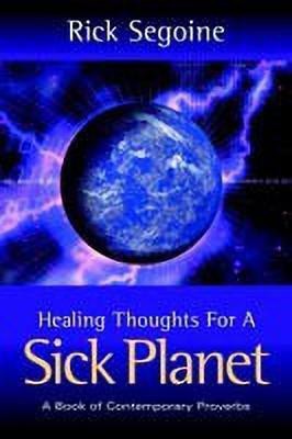 Healing Thoughts For A Sick Planet(English, Paperback, Segoine Rick)