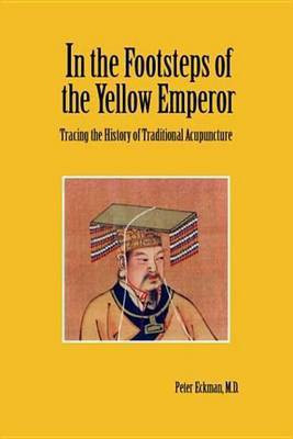 In the Footsteps of the Yellow Emperor(English, Electronic book text, Eckman MD Peter)