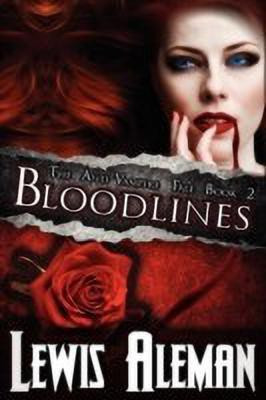 Bloodlines (the Anti-Vampire Tale, Book 2)(English, Paperback, Aleman Lewis)