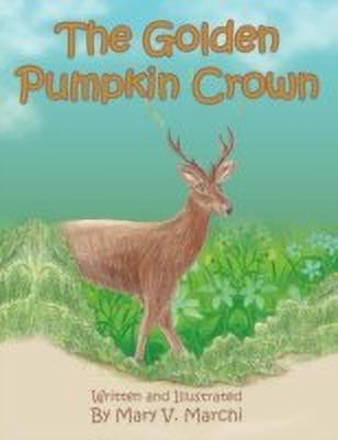 The Golden Pumpkin Crown(English, Paperback, Marchi Mary V)