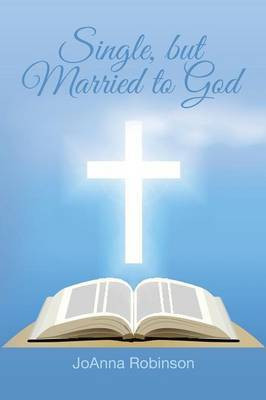 Single, but Married to God(English, Paperback, Robinson Joanna)