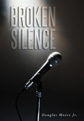 Broken Silence(English, Hardcover, Moore Jr Douglas)