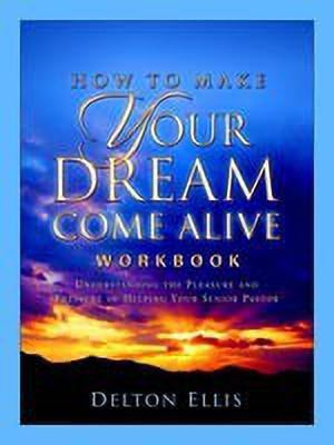 How To Make Your Dream Come Alive Workbook(English, Paperback, Ellis Delton D)