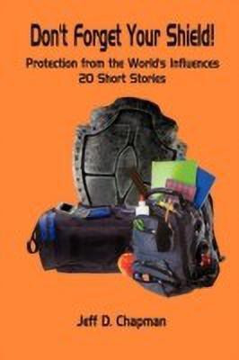 Don't Forget Your Shield!(English, Paperback, Chapman Jeff D)