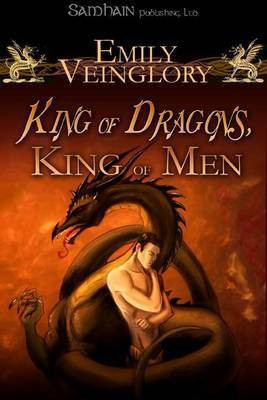 King of Dragons King of Men(English, Electronic book text, Veinglory Emily)