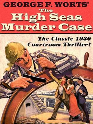 The High Seas Murder Case(English, Electronic book text, Worts George F)