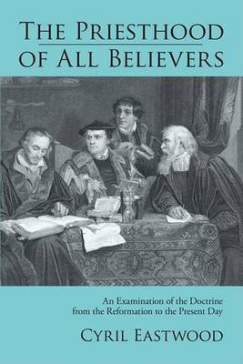 The Priesthood of All Believers(English, Paperback, Eastwood Cyril)