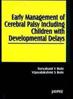 Early Management of Cerebral Palsy Including Children with Developmental Delays(English, Paperback, Bole)