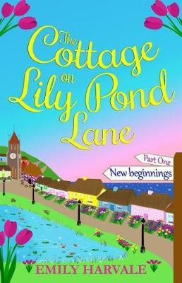 The Cottage on Lily Pond Lane(English, Electronic book text, Harvale Emily)