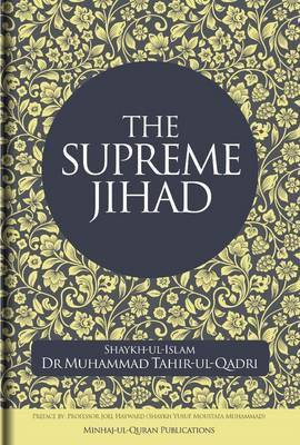 The Supreme Jihad(English, Paperback, Tahir-ul-Qadri Muhammad Dr.)