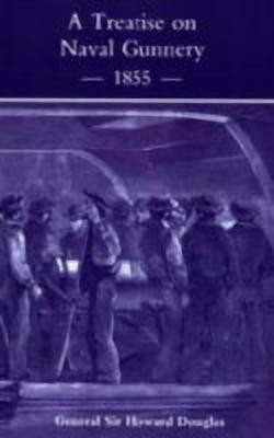 Treatise on Naval Gunnery (1855)(English, Paperback, Douglas Howard)