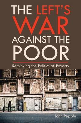 The Left's War Against the Poor(English, Paperback, Pepple John)