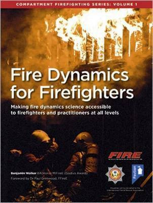 Fire Dynamics for Firefighters: Compartment Firefighting Series: Volume 1(English, Paperback, Walker Benjamin)