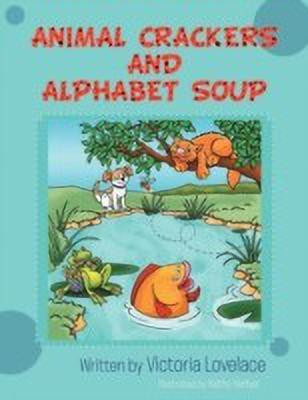 Animal Crackers and Alphabet Soup(English, Paperback, Lovelace Victoria)