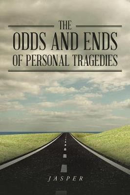 The Odds and Ends of Personal Tragedies(English, Paperback, Jasper)